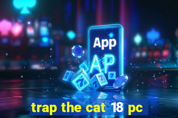 trap the cat 18 pc